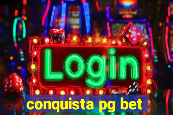 conquista pg bet